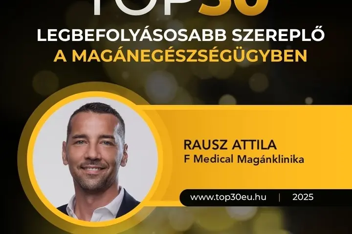 Szakmai siker: Rausz Attila a hazai magánegészségügy TOP30 legbefolyásosabb szereplője között